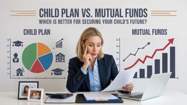 Child Plan vs. Mutual Funds: Which is better for Securing Your Child’s Future?