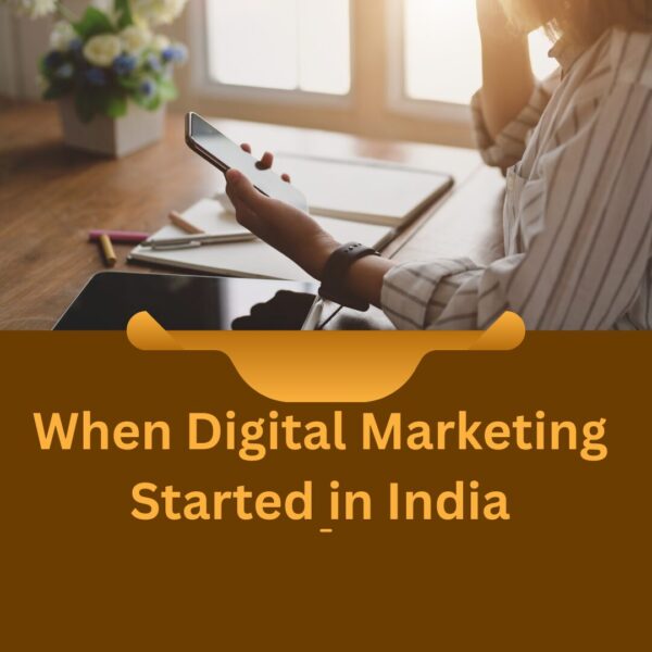 When Digital Marketing Started in India